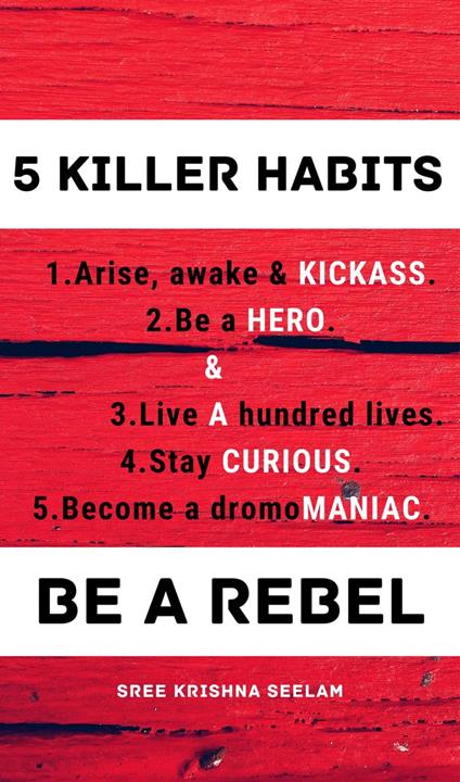 5 Killer Habits - Be a Rebel