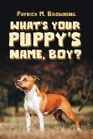 What's Your Puppy's Name, Boy?