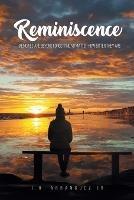 Reminiscence: Memories are Beyond Forgetting No Matter How Bitter They Are