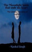 The Moonlight Smile that Stole my Heart: The unread love story of a writer.