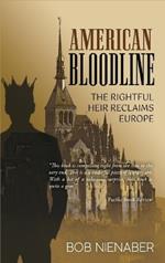 American Bloodline: The Rightful Heir Reclaims Europe