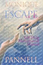 Escape: Self-Help Motivational Manual