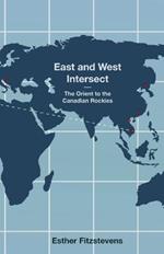 East and West Intersect: The Orient to the Canadian Rockies