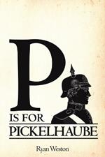 P is for Pickelhaube