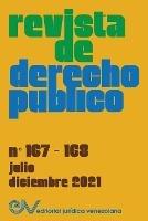 REVISTA DE DERECHO PUBLICO (VENEZUELA), No. 167-168, julio-diciembre 2021