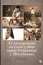 El Antropoceno en Crisis y otras tantas Pandemias y Miscelaneas
