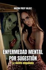 Enfermedad mental por sugestión: La mente engañada