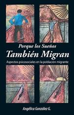 Porque los Sueños También Migran: Para todos aquellos que tienen un sueño