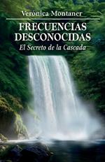 Frecuencias Desconocidas: El Secreto de la Cascada