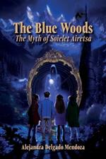 The Blue Woods: The Myth Of Soielet Airetsa