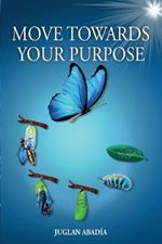 Move Towards Your Purpose