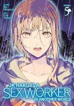 JK Haru is a Sex Worker in Another World (Manga) Vol. 5