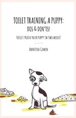 Toilet Training a Puppy: Dos and Don'ts!