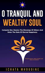 O Tranquil and Wealthy Soul