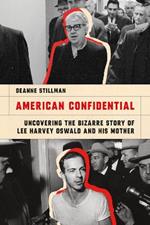 American Confidential: Uncovering the Bizarre Story of Lee Harvey Oswald and His Mother