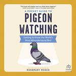 A Pocket Guide to Pigeon Watching