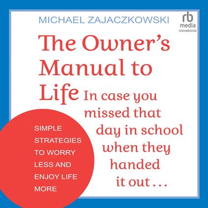 The Owner's Manual to Life