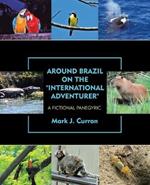 Around Brazil on the International Adventurer: A Fictional Panegyric