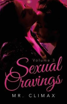 Sexual Cravings: Volume 3 - Mr Climax - cover