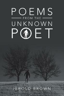 Poems from the Unknown Poet - Jerold Brown - cover