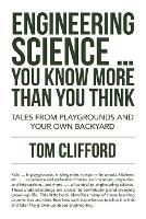 Engineering Science ... You Know More Than You Think: Tales from Playgrounds and Your Own Backyard