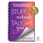 Stuff Nobody Taught You