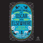 The Astonishing Chronicles of Oscar from Elsewhere