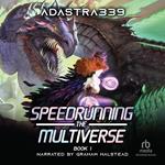 Speedrunning the Multiverse