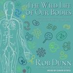 The Wild Life of Our Bodies