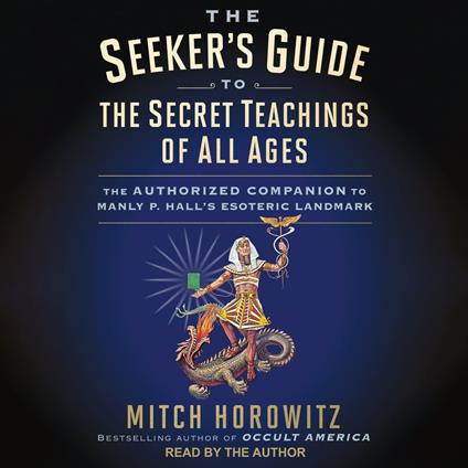 The Seeker's Guide to the Secret Teachings of All Ages