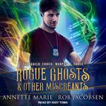 Rogue Ghosts & Other Miscreants