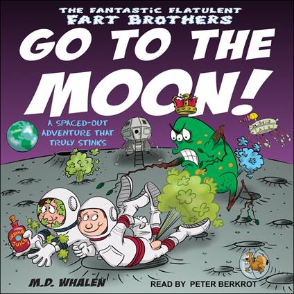 The Fantastic Flatulent Fart Brothers Go to the Moon!