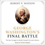 George Washington's Final Battle