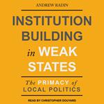 Institution Building in Weak States