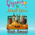 Dying to Meet You