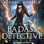 How To Be a Badass Detective II