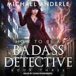 How To Be a Badass Detective III