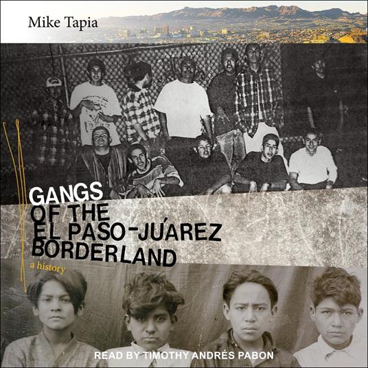 Gangs of the El Paso-Juárez Borderland