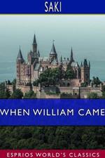 When William Came (Esprios Classics): A Story of London Under the Hohenzollerns