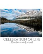 Celbration of Life scenic mirror lake New Zealand blank remembrance Journal: Celbration of Life scenic mirror lake New Zealand Remberance Journal