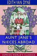 Aunt Jane's Nieces Abroad (Esprios Classics)