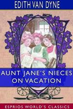 Aunt Jane's Nieces on Vacation (Esprios Classics)