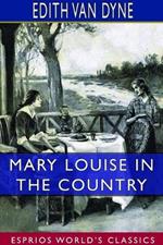 Mary Louise in the Country (Esprios Classics): Illustrated by J. Allen St. John