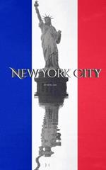 Statue of libertty France flag New York City creative blank journal: Statue of libertty France flag New York City creative blank journal