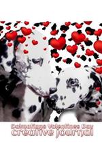 Dalmatians Valentine's Day Creative Blank Journal: Dalmatians Valentines Day Creative Blank Journal