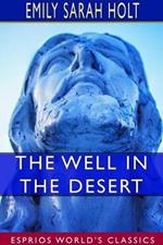 The Well in the Desert (Esprios Classics): An Old Legend of the House of Arundel