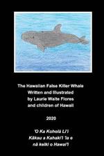 The Hawaiian False Killer Whale - Kohola Li'i