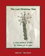 The Last Christmas Tree: A Children's story for Children of All Ages