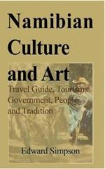 Namibian Culture and Art: Travel Guide, Tourism, Government, People and Tradition