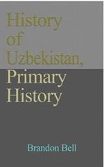 History of Uzbekistan, Primary History: Ethnic Structure, Independence, Economy, Government. Culture, a Travel Guide